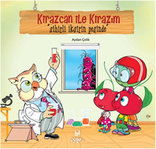 Kirazcan ile Kirazım - Sihirli İksirin Peşinde | Kitap Ambarı