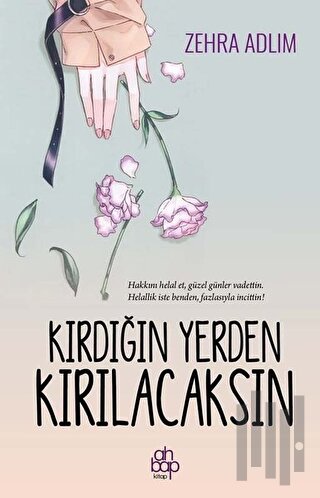 Kırdığın Yerden Kırılacaksın | Kitap Ambarı