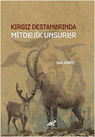 Kırgız Destanlarında Mitolojik Unsurlar (Ciltli) | Kitap Ambarı