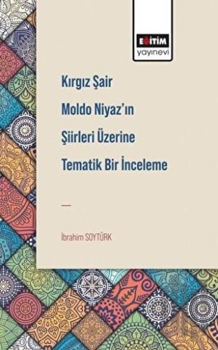 Kırgız Şair Moldo Niyaz’ın Şiirleri Üzerine Tematik Bir İnceleme | Kit