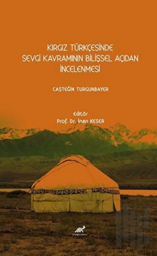 Kırgız Türkçesinde Sevgi Kavramının Bilişsel Açıdan İncelenmesi | Kita