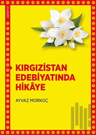 Kırgızistan Edebiyatında Hikaye | Kitap Ambarı