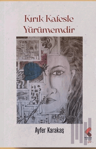 Kırık Kafesle Yürümemdir | Kitap Ambarı