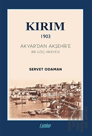 Kırım 1903 - Akyar’dan Akşehir’e Bir Göç Hikayesi | Kitap Ambarı