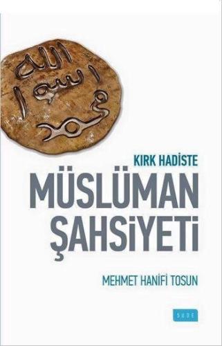 Kırk Hadiste Müslüman Şahsiyeti | Kitap Ambarı