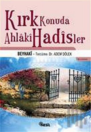 Kırk Konuda Ahlaki Hadisler | Kitap Ambarı