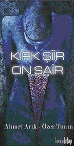 Kırk Şiir On Şair | Kitap Ambarı