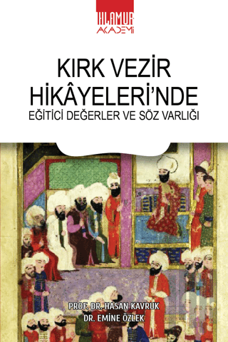 Kırk Vezir Hikayeleri’nde Eğitici Değerler ve Söz Varlığı | Kitap Amba