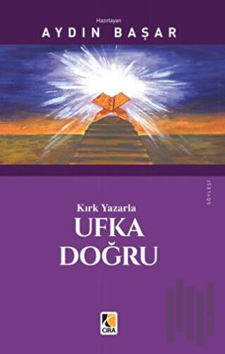 Kırk Yazarla Ufka Doğru | Kitap Ambarı