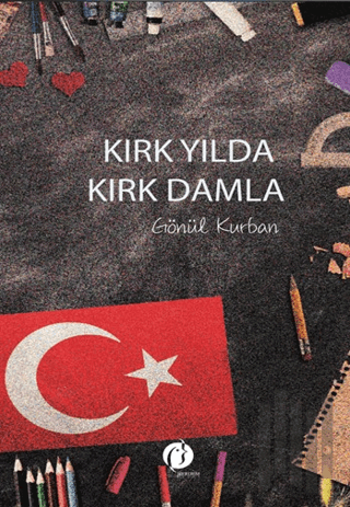 Kırk Yılda Kırk Damla | Kitap Ambarı