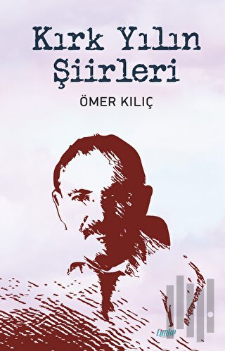 Kırk Yılın Şiirleri | Kitap Ambarı