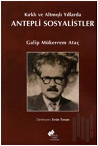 Kırklı ve Altmışlı Yıllarda Antepli Sosyalistler | Kitap Ambarı