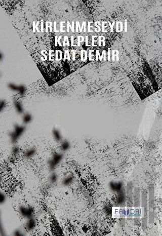 Kirlenmeseydi Kalpler | Kitap Ambarı