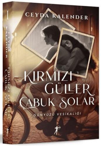 Kırmızı Güller Çabuk Solar - Günyüzü Vesikalığı | Kitap Ambarı