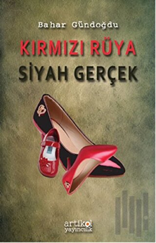 Kırmızı Rüya Siyah Gerçek | Kitap Ambarı