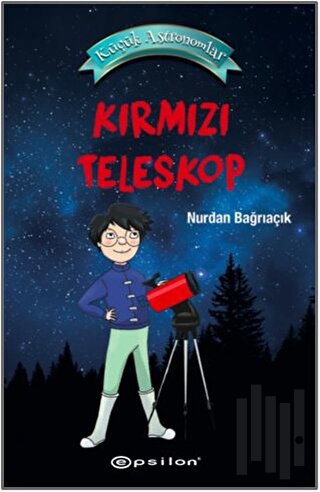 Kırmızı Teleskop - Küçük Astronomlar 1 (Ciltli) | Kitap Ambarı