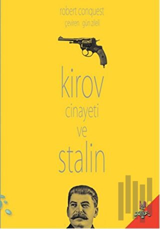 Kirov Cinayeti ve Stalin | Kitap Ambarı