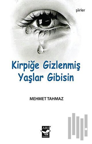 Kirpiğe Gizlenmiş Yaşlar Gibisin | Kitap Ambarı