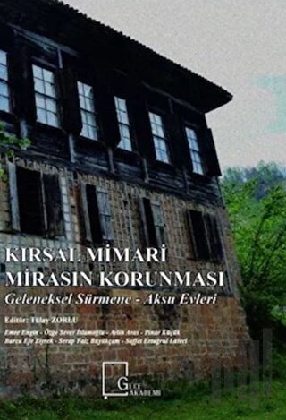 Kırsal Mimari Mirasın Korunması: Geleneksel Sürmene - Aksu Evleri | Ki