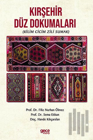 Kırşehir Düz Dokumaları (Kilim Cicim Zili Sumak) | Kitap Ambarı