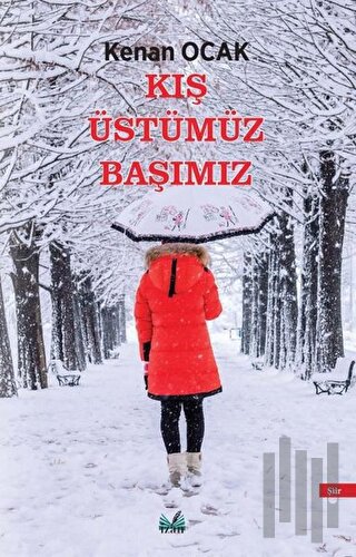 Kış Üstümüz Başımız | Kitap Ambarı