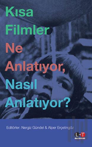 Kısa Filmler Ne Anlatıyor, Nasıl Anlatıyor? | Kitap Ambarı