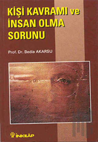 Kişi Kavramı ve İnsan Olma Sorunu | Kitap Ambarı