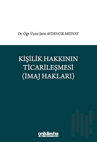 Kişilik Hakkının Ticarileşmesi (İmaj Hakkı) | Kitap Ambarı