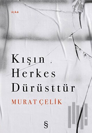 Kışın Herkes Dürüsttür | Kitap Ambarı