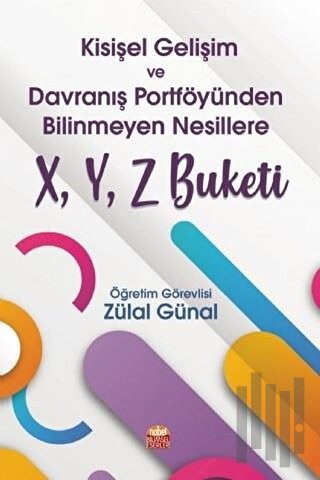 Kişisel Gelişim ve Davranış Portföyünden Bilinmeyen Nesillere X, Y, Z 