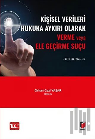 Kişisel Verileri Hukuka Aykırı Olarak Verme veya Ele Geçirme Suçu | Ki