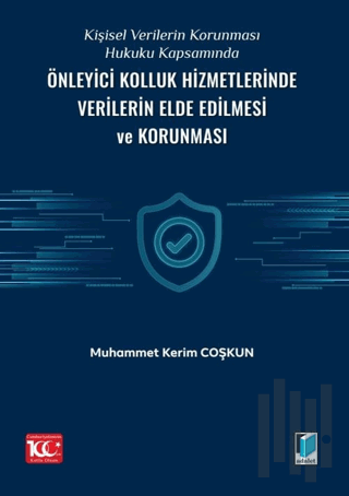 Kişisel Verilerin Korunması Hukuku Kapsamında Önleyici Kolluk Hizmetle