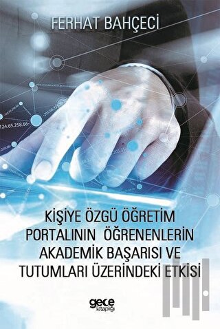 Kişiye Özgü Öğretim Portalının Öğrenenlerin Akademik Başarısı ve Tutum