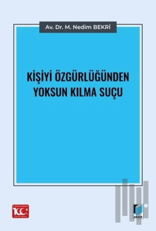 Kişiyi Özgürlüğünden Yoksun Kılma Suçu | Kitap Ambarı