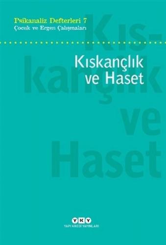 Psikanaliz Defterleri 7: Çocuk ve Ergen Çalışmaları - Kıskançlık ve Ha