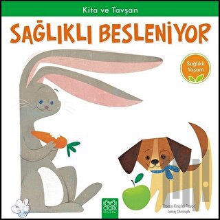 Kita ve Tavşan Sağlıklı Besleniyor - Sağlıklı Yaşam | Kitap Ambarı