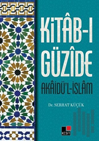 Kitab-ı Güzide : Akaidü’l-İslam | Kitap Ambarı