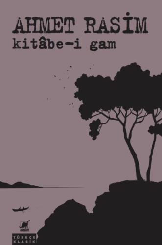 Kitabe-i Gam | Kitap Ambarı