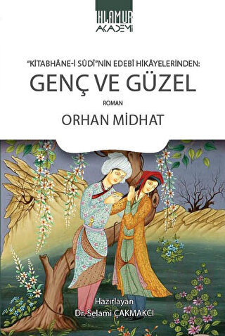 Kitabhane‐i Sudi’nin Edebi Hikayelerinden Genç ve Güzel | Kitap Ambarı