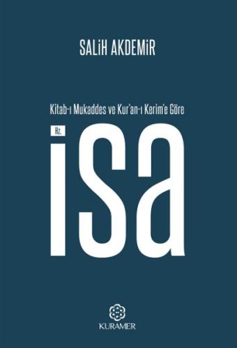 Kitab-ı Mukaddes ve Kur’an-ı Kerim’e Göre Hz. İsa | Kitap Ambarı