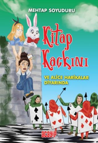 Kitap Kaçkını ve Alice Harikalar Diyarında | Kitap Ambarı