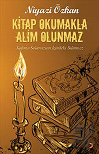 Kitap Okumakla Alim Olunmaz | Kitap Ambarı