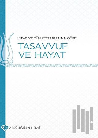 Kitap ve Sünnetin Ruhuna Göre Tasavvuf ve Hayat | Kitap Ambarı