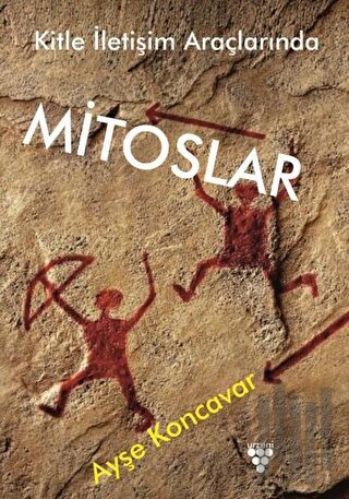 Kitle İletişim Araçlarında Mitoslar | Kitap Ambarı