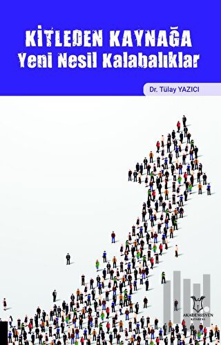 Kitleden Kaynağa Yeni Nesil Kalabalıklar | Kitap Ambarı