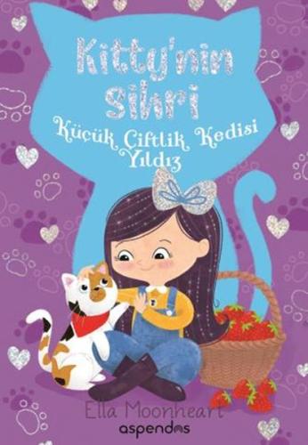 Kitty'nin Sihri - Küçük Çiftlik Kedisi Yıldız | Kitap Ambarı