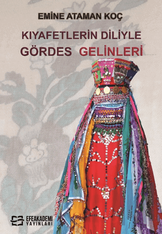 Kıyafetlerin Diliyle Gördes Gelinleri | Kitap Ambarı