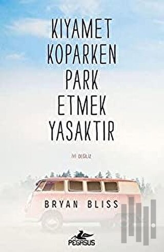 Kıyamet Koparken Park Etmek Yasaktır | Kitap Ambarı