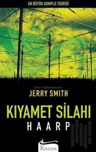 Kıyamet Silahı: Haarp | Kitap Ambarı