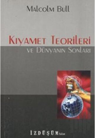 Kıyamet Teorileri ve Dünyanın Sonları | Kitap Ambarı